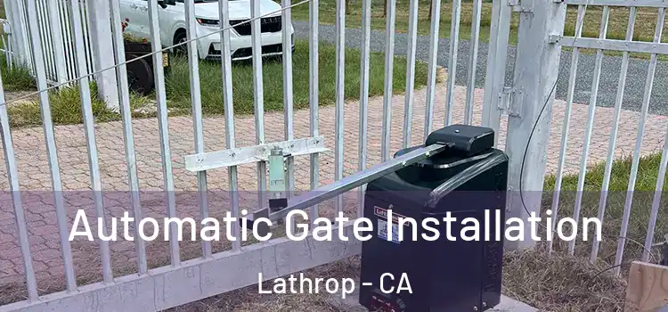 Automatic Gate Installation Lathrop - CA