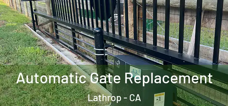  Automatic Gate Replacement Lathrop - CA