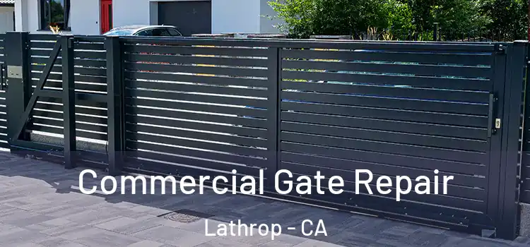  Commercial Gate Repair Lathrop - CA