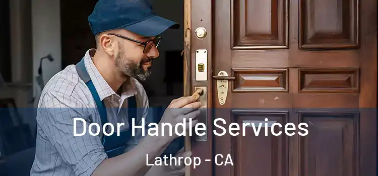 Door Handle Services Lathrop - CA