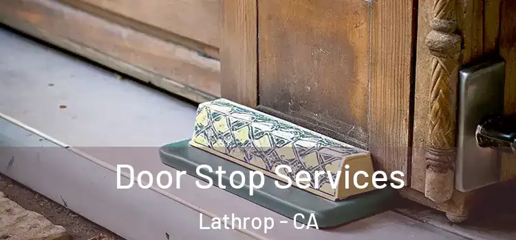 Door Stop Services Lathrop - CA