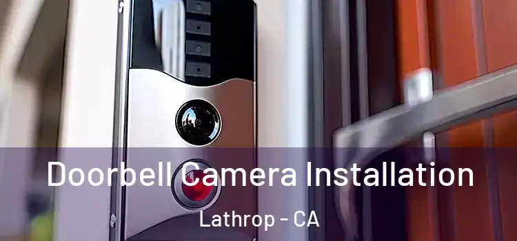  Doorbell Camera Installation Lathrop - CA