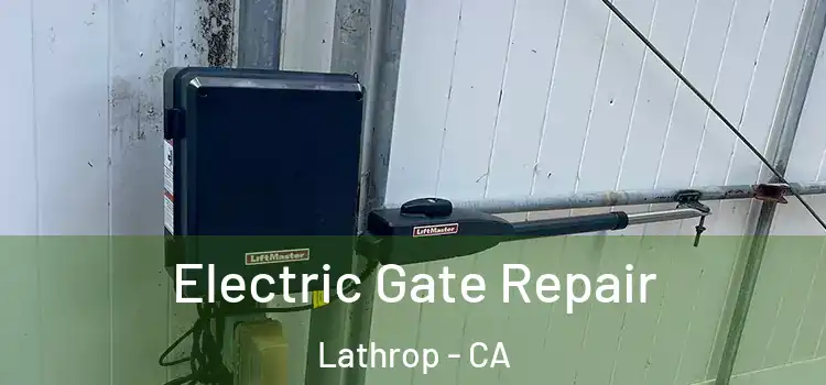 Electric Gate Repair Lathrop - CA