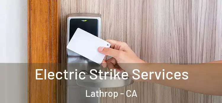 Electric Strike Services Lathrop - CA