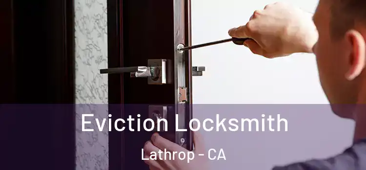  Eviction Locksmith Lathrop - CA