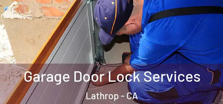  Garage Door Lock Services Lathrop - CA