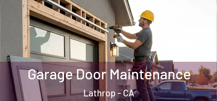Garage Door Maintenance Lathrop - CA