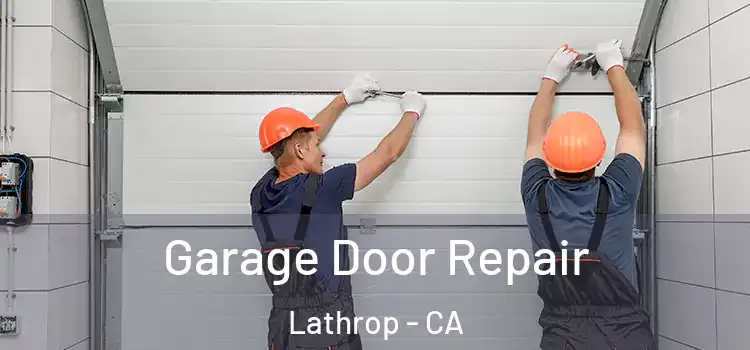  Garage Door Repair Lathrop - CA