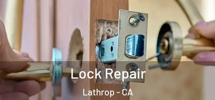 Lock Repair Lathrop - CA