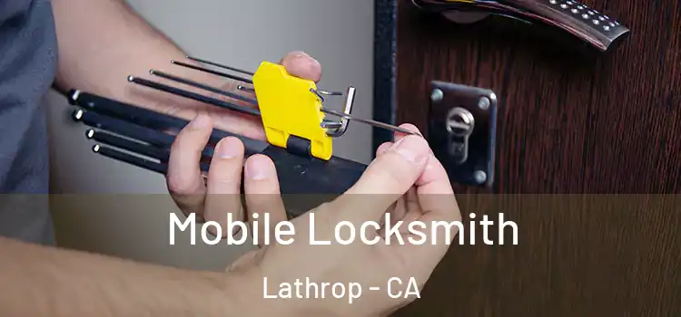Mobile Locksmith Lathrop - CA