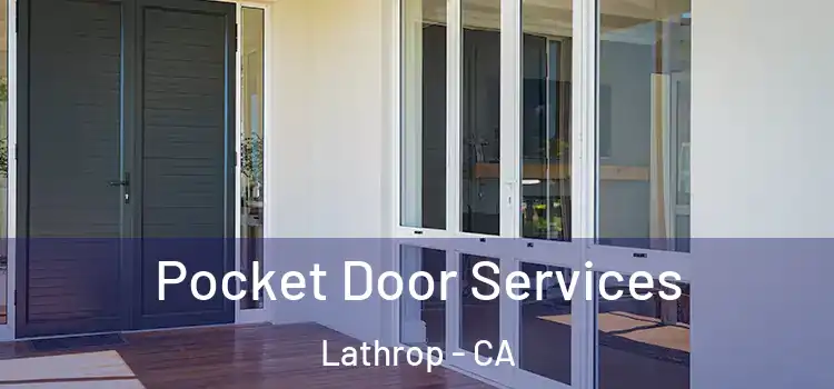 Pocket Door Services Lathrop - CA