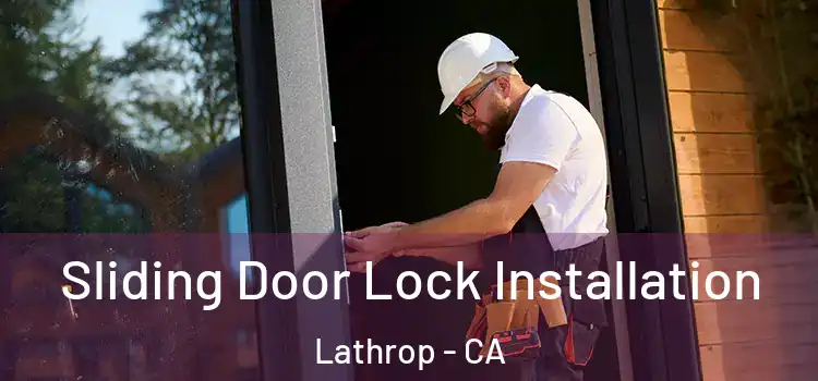 Sliding Door Lock Installation Lathrop - CA