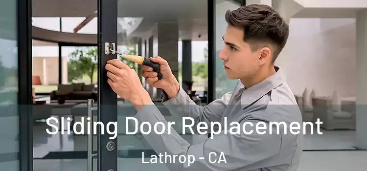  Sliding Door Replacement Lathrop - CA