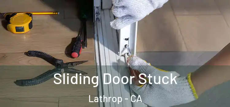 Sliding Door Stuck Lathrop - CA
